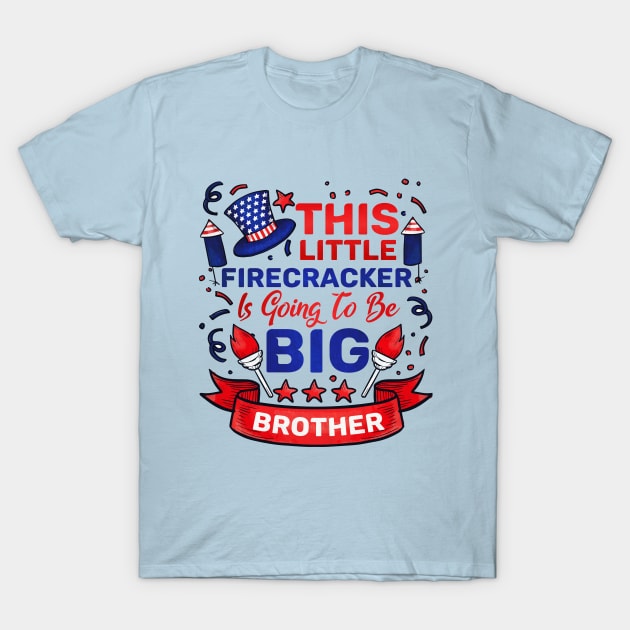 4th July This Little Firecracker Is Going To Be Big Brother T-Shirt by Goldewin